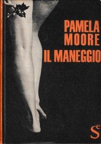 Il maneggio - Pamela Moore - copertina