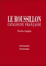 Le ROUSSILLON Catalogne française -Plurielle et Singulière