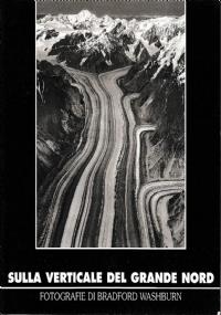 Sulla verticale del grande nord. Fotografie di Bradford Washburn - copertina