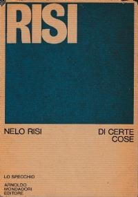 Di certe cose che dette in versi suonano meglio che in prosa - Nelo Risi - copertina