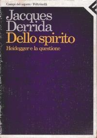 Dello spirito: Heidegger e la questione - Jacques Derrida - copertina