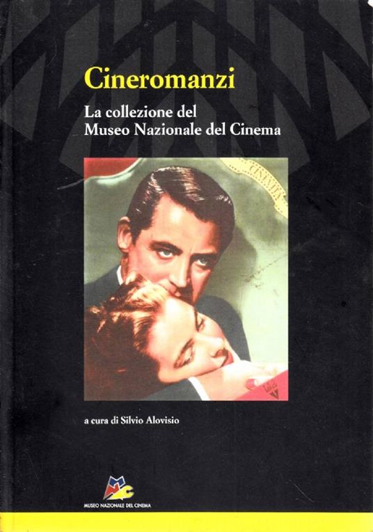 Cineromanzi La collezione del Muso Nazionale del cinema - Silvio Alovisio - copertina