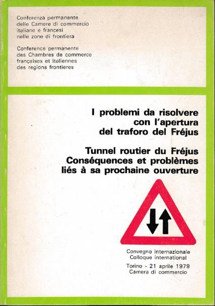 I problemi da risolvere con l’apertura del traforo del Fréjus - Tunnel routier du Fréjus conséquences et problèmes liès à sa prochaine ouverture - copertina