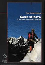 Cane sciolto. Avventure di un alpinista triestino
