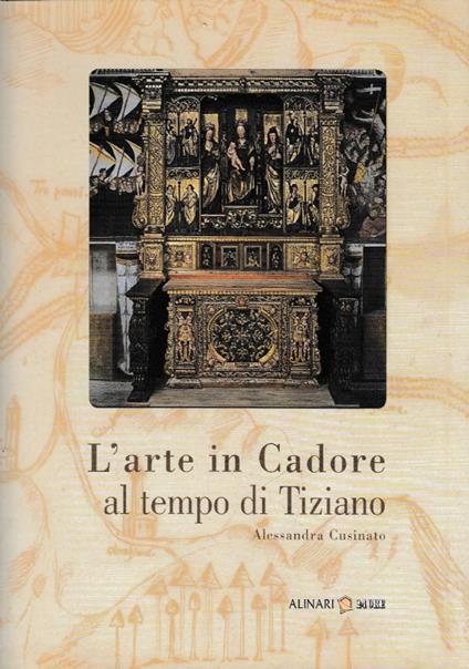 L’ arte in Cadore al tempo di Tiziano - copertina