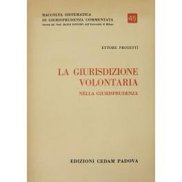 La giurisdizione volontaria nella giurisprudenza - Ettore Protettì - copertina