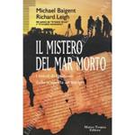 Il mistero del Mar Morto. I rotoli di Qumran: dalla scoperta all'intrigo