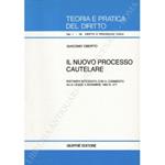 Il nuovo processo cautelare. Ristampa integrata con il commento alla legge 4 dicembre 1992 N. 477