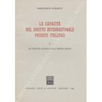 La capacità nel diritto internazionale privato italiano. I La capacità giuridica delle persone fisiche