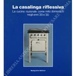 La casalinga riflessiva. La cucina razionale come mito domestico negli anni '20 e '30