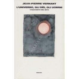 L' universo, gli dei, gli uomini. Il racconto del mito - Jean-Pierre Vernant - copertina