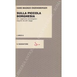 Sulla piccola borghesia. Un capriccio sociologico" seguito da altri saggi" - Hans Magnus Enzensberger - copertina