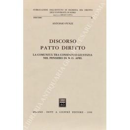 Discorso patto diritto. La comunità tra consenso e giustizia nel pensiero di K.O. Apel - Antonio Punzi - copertina