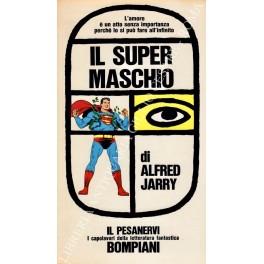 Il super maschio. L'amore e un atto senza importanza perche lo si pu˜ fare all'infinito - Alfred Jarry - copertina