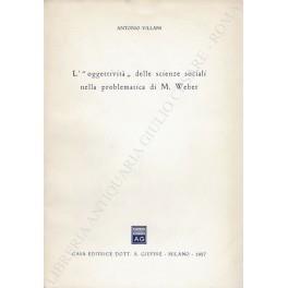 L' oggettività" delle scienze sociali nella problematica di M. Weber" - Antonio Villani - copertina