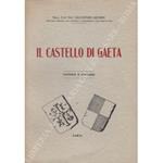 Il Castello di Gaeta. Notizie e ricordi