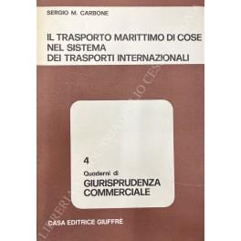 Il trasporto marittimo di cose nel sistema dei trasporti internazionali - Sergio Maria Carbone - copertina