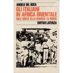 Gli italiani in Africa Orientale. Dall'Unità alla marcia su Roma