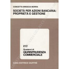 Società per azioni bancaria: proprietà e gestione - Concetta Brescia Morra - copertina