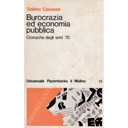 Burocrazia ed economia pubblica. Cronache degli anni '70 - Sabino Cassese - copertina