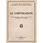 Le corporazioni. Lavori preparatori - Legge e decreti istitutivi - Composizione - Insediamento