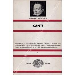 Canti. Commento di Niccol˜ Gallo e Cesare Garboli. Con una cronologia della vita di Giacomo Leopardi, una nota bibliografica e un'appendice di scritti del poeta relativi ai Canti - copertina