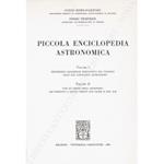 Piccola Enciclopedia Astronomica. Vol. I - Repertorio alfabetico esplicativo dei vocaboli usati nel linguaggio astronomico; Vol. II - Vita ed opere degli astronomi: dai primitivi a quelli vissuti non oltre il sec. XIX