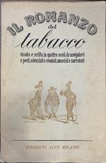 Il romanzo del tabacco vissuto e scritto in quattro secoli, da navigatori e poeti, scienziati e cronisti, umoristi e narratori
