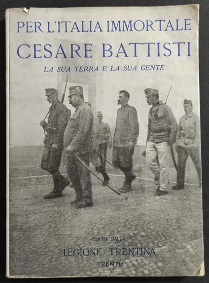 Per l'Italia Immortale Cesare Battisti - Oreste Ferrari - copertina