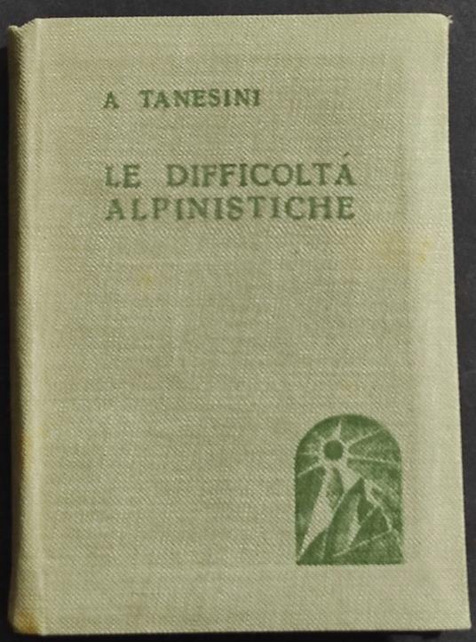 Le Difficoltà Alpinistiche - Arturo Tanesini - copertina