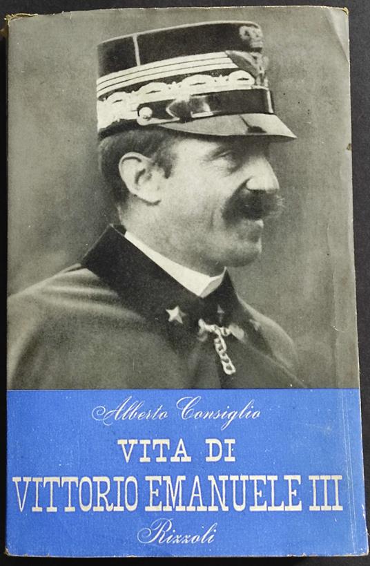 Vita di Vittorio Emanuele III - Alberto Consiglio - copertina