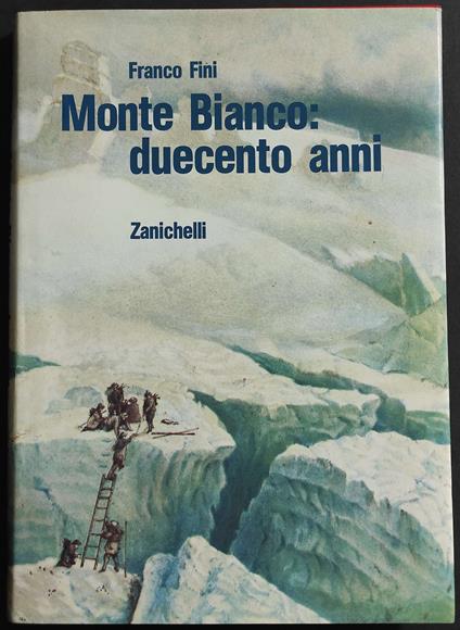 Monte Bianco: Duecento Anni - Marco Fini - copertina