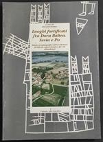 Luoghi Fortificati fra Dora Baltea, Sesia e Po Vol.I