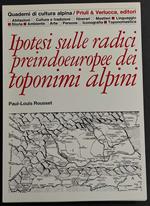 Ipotesi sulle Radici Preindoeuropee dei Toponimi Alpini
