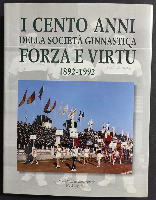 I Cento Anni Società Ginnastica Forza e Virtù 1892-1992 - copertina