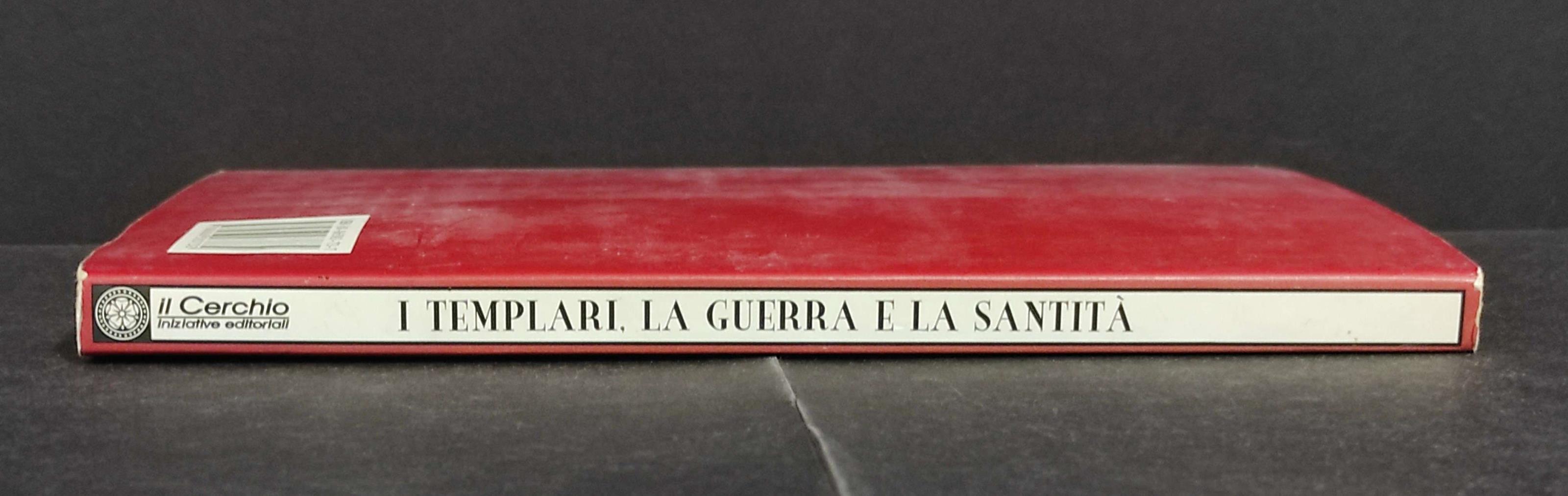 I Templari La guerra e la Santità