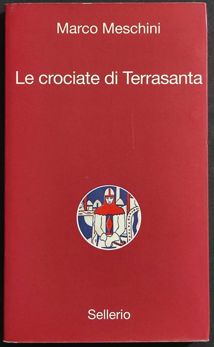Le Crociate di Terrasanta - Marco Meschini - copertina