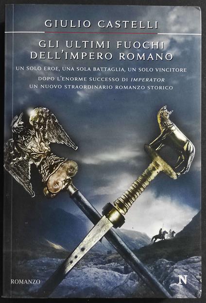 Gli Ultimi Fuochi dell'Impero Romano - Giulio Castelli - copertina