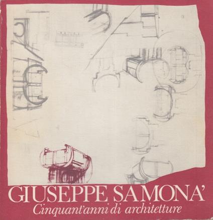 Giuseppe Samonà. Cinquant'anni di architetture - copertina