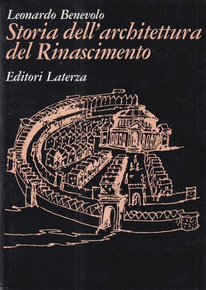 Storia dell'architettura del Rinascimento - Leonardo Benevolo - copertina