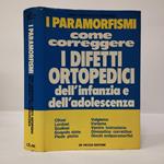 I paramorfismi : come correggere i difetti ortopedici dell'infanzia e dell'adolescenza