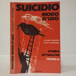 Suicidio, modo d'uso. storia, attualità, tecnica
