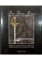 Armi antiche a Gardone Mostra inaugurale del Museo delle Armi e della Tradizione Armiera di Gardone Val Trompia