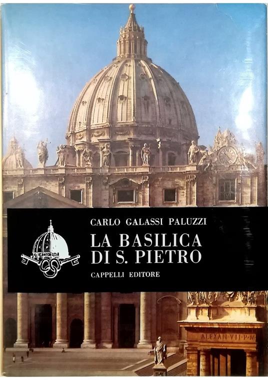 La Basilica di S. Pietro - Carlo Galassi Paluzzi - copertina