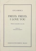 Freud, Freud, I Love You Scherzo musicale in un atto su libretto di Gianluigi Melega Musica di Luca Mosca (2008) - con DVD