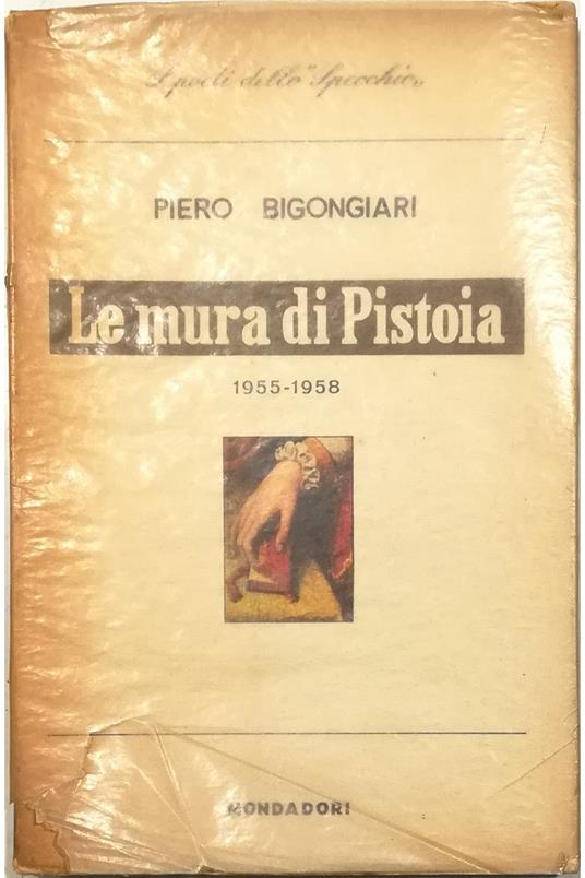 Le mura di Pistoia 1955-1958 - Piero Bigongiari - copertina