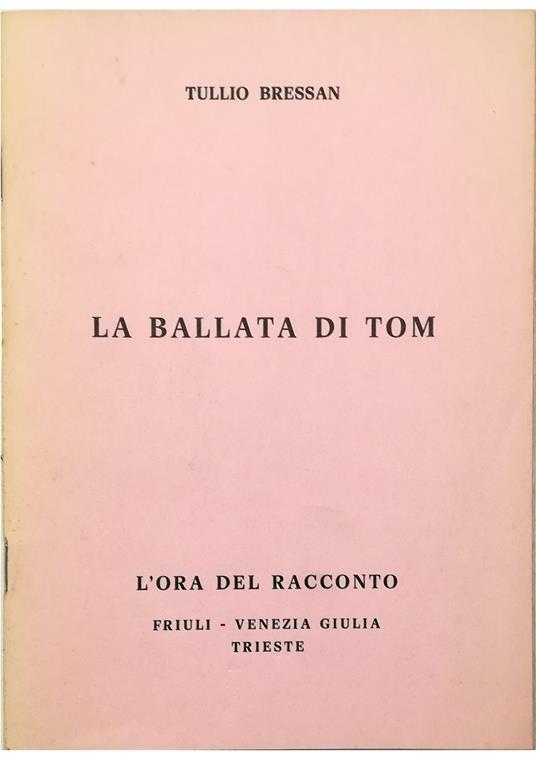 La ballata di Tom Fiaba grottesca futuribile - Tullio Bressani - copertina