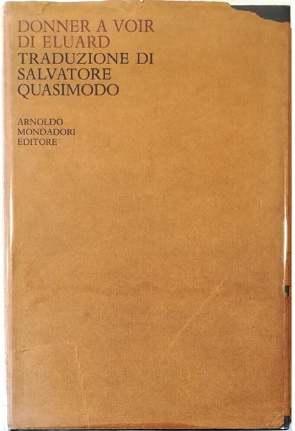 Donner a voir di Eluard Traduzione di Salvatore Quasimodo - copertina