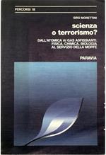 Scienza o terrorismo? Dall'atomica ai gas asfissianti: fisica, chimica, biologia al servizio della morte