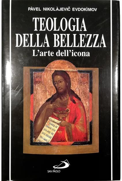 Teologia della bellezza L'arte dell'icona - Pavel Nikolaevic Evdokìmov - copertina